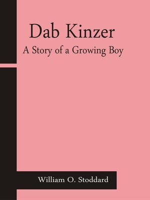 cover image of Dab Kinzer a Story of a Growing Boy